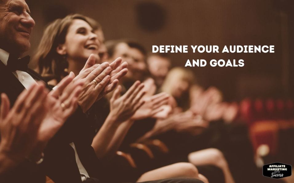 Define Your Audience and Goals