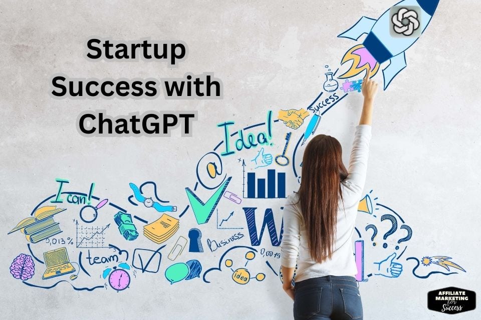 Boosting Your Startup Success with ChatGPT and the Power of AI