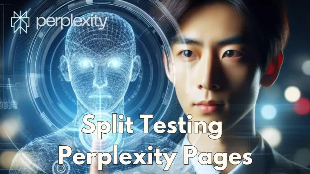 Discover the Power of Perplexity AI Pages with Effective Split Testing: Skyrocket Affiliate Sales