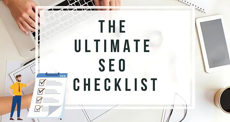 The Ultimate SEO Checklist - A Comprehensive Guide for 2024