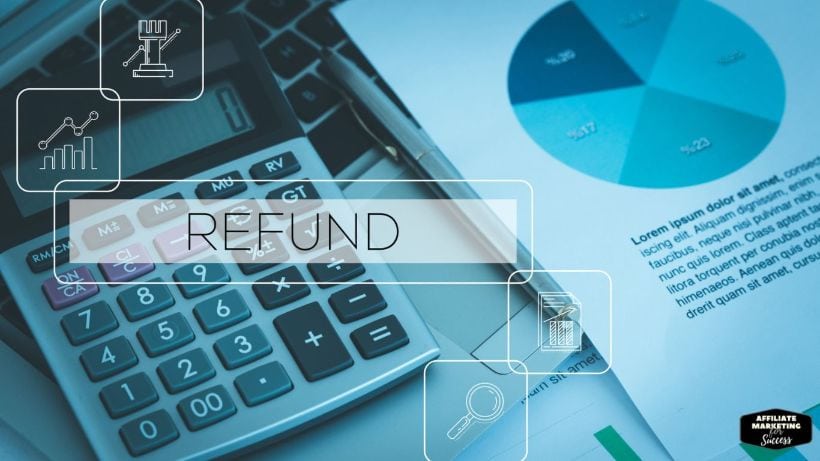 Having a refund policy is a major factor in any affiliate marketing business