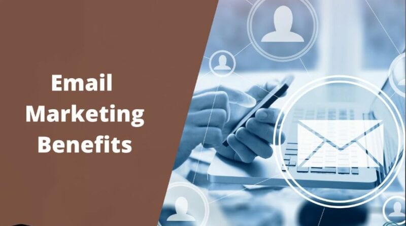 Email Marketing Benefits for a Successful Digital Strategy