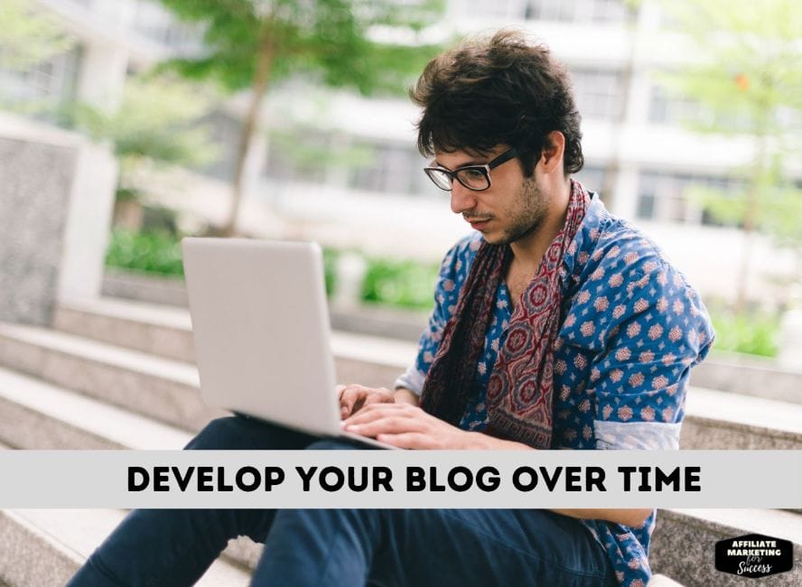 Develop your blog over time