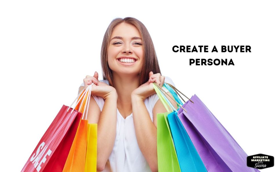 Create a Buyer Persona for Each Segment of Your Audience