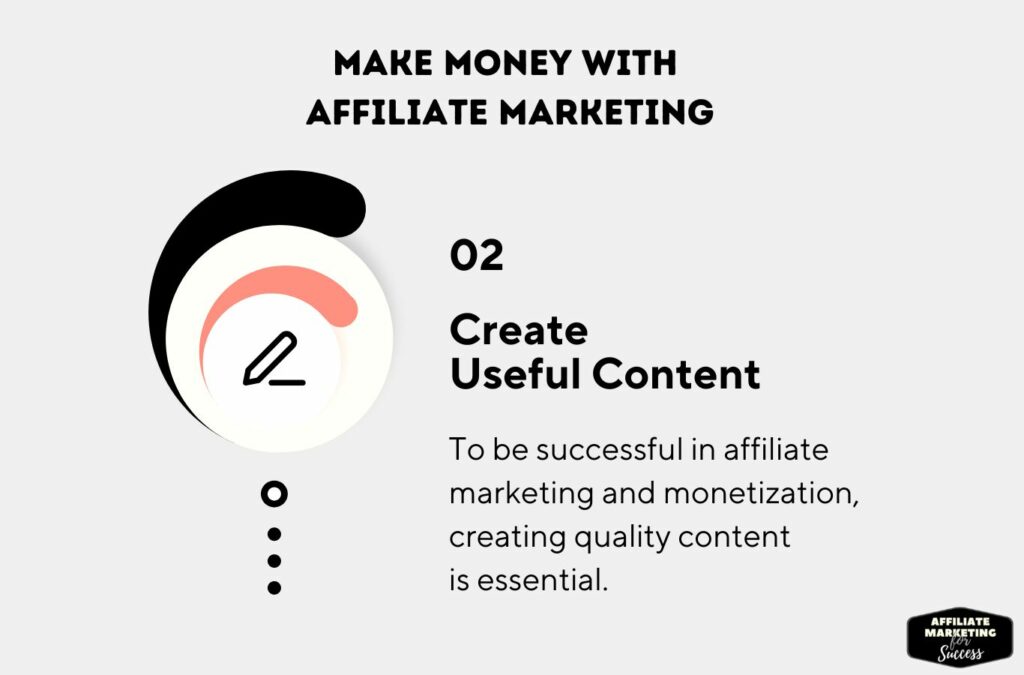 Make money with affiliate marketing by creating useful content
