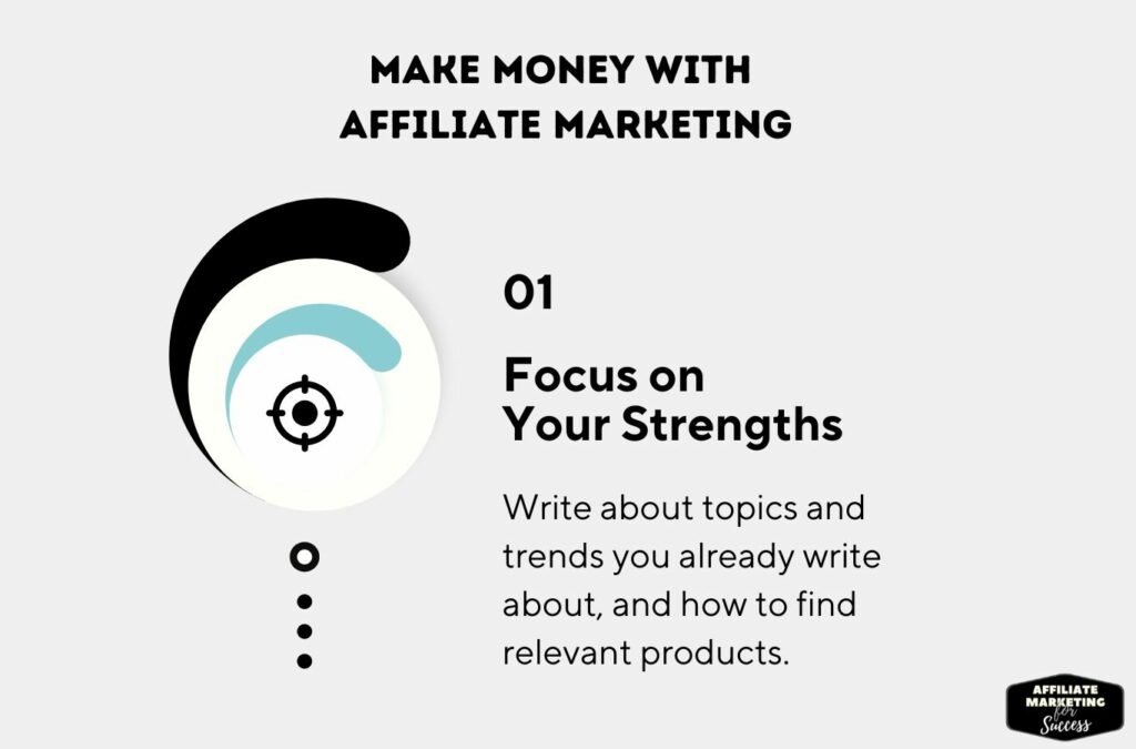 How to Make Money With Affiliate Marketing? Focus on your strengths