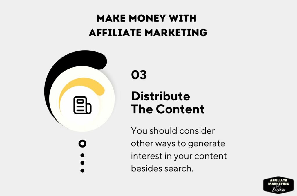 How to Make Money With Affiliate Marketing? Distribute the Content