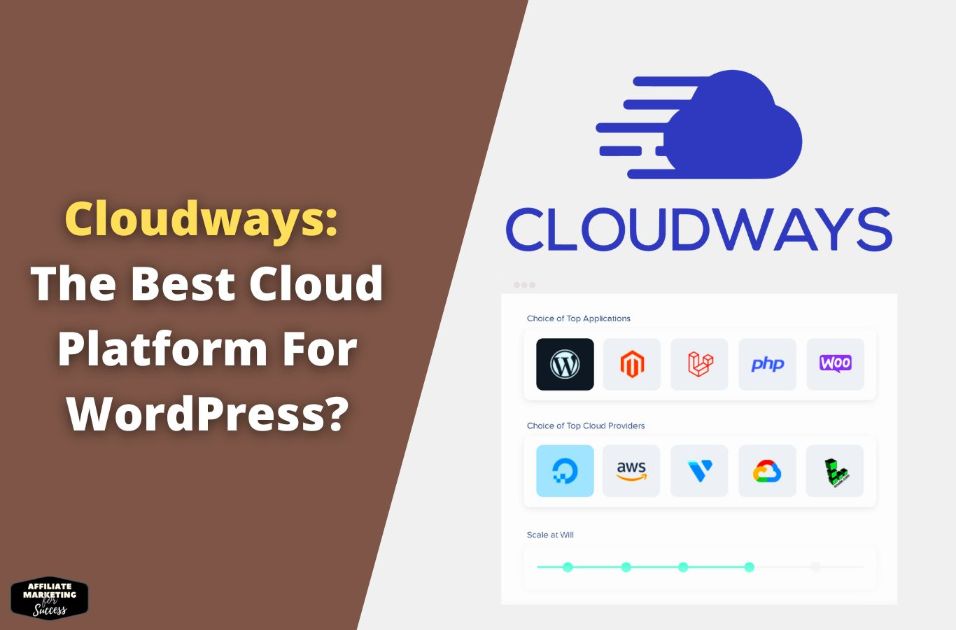 Cloudways Review &ndash; The Best Cloud Platform For WordPress