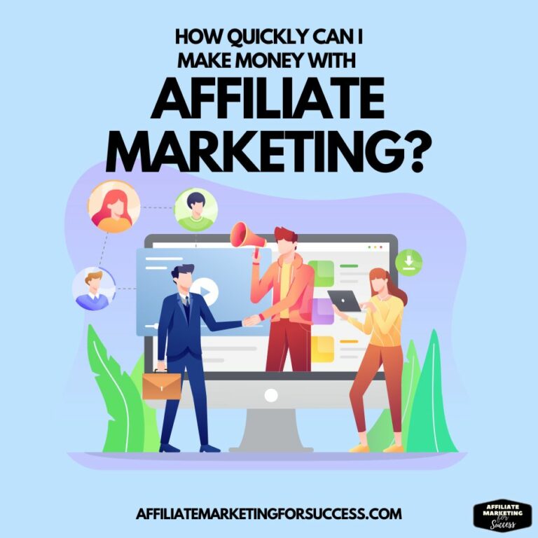 Making Money
  with Affiliate Marketing: How Quickly Can You Start?