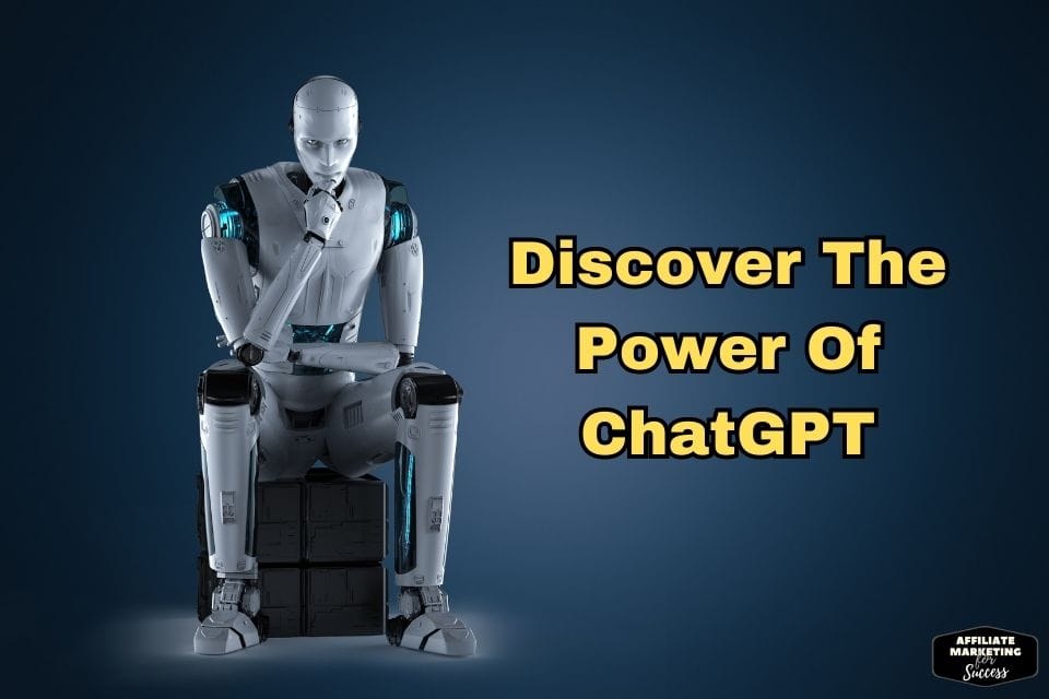 Discover The Power Of ChatGPT