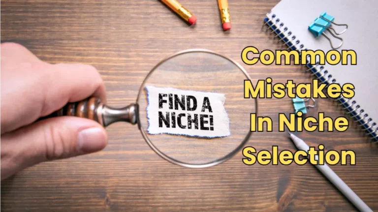 Common Mistakes to Avoid In Niche Selection In Affiliate Marketing