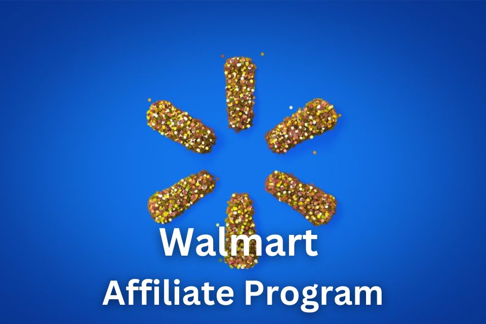 Earn Generous Commissions With Walmart Affiliate Program