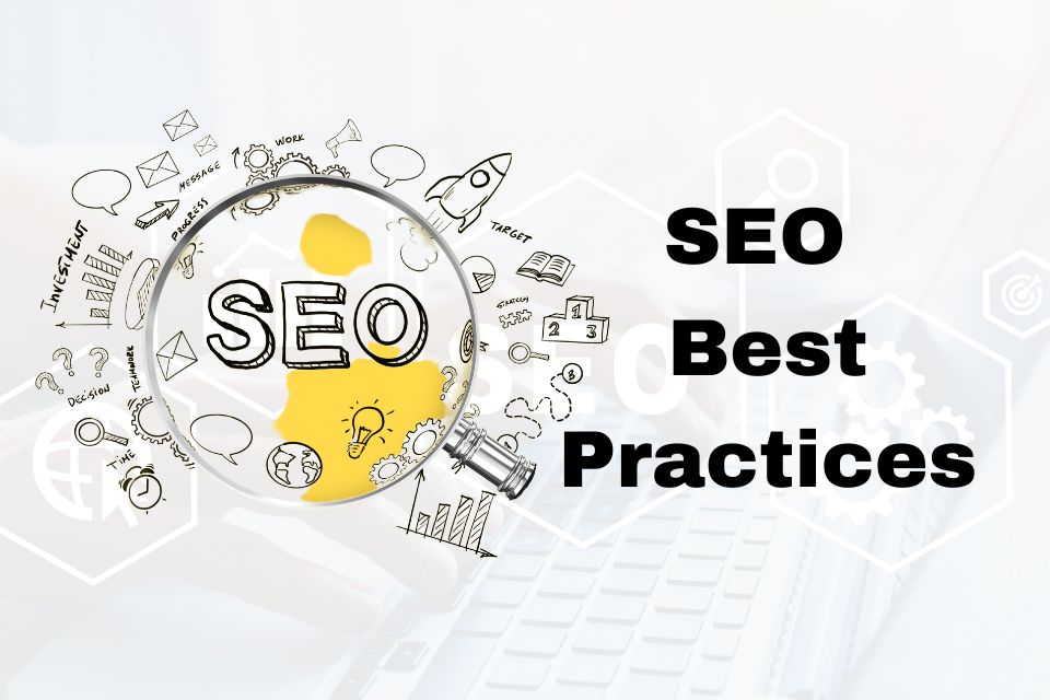Mastering SEO Best Practices: Unlocking the Key to Online Success