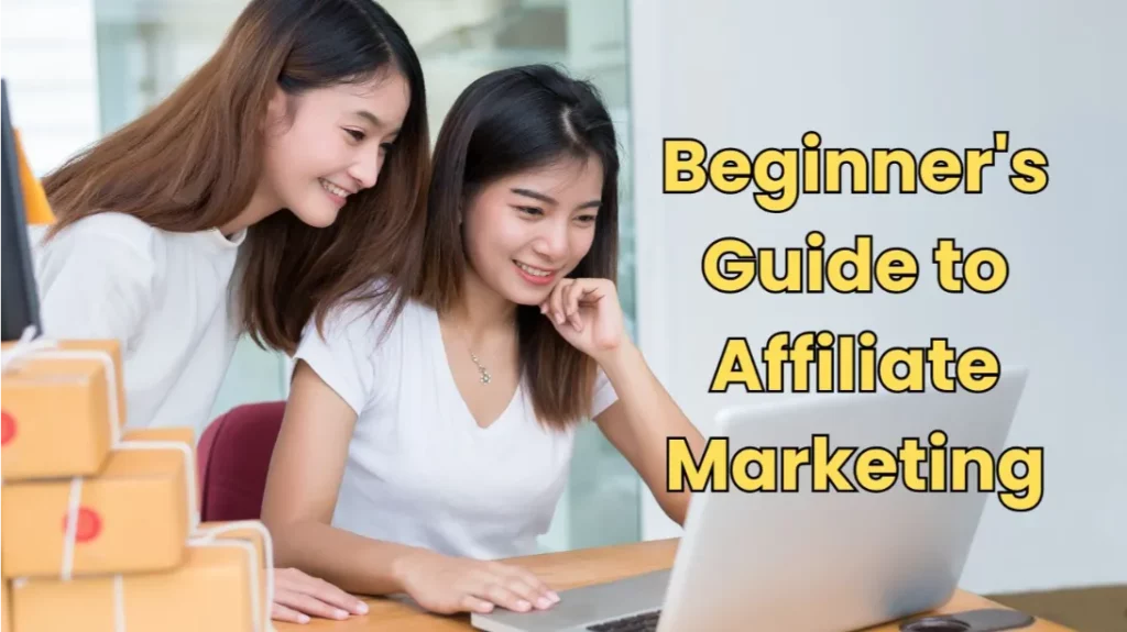 The Ultimate Beginner's Guide to Affiliate Marketing Success