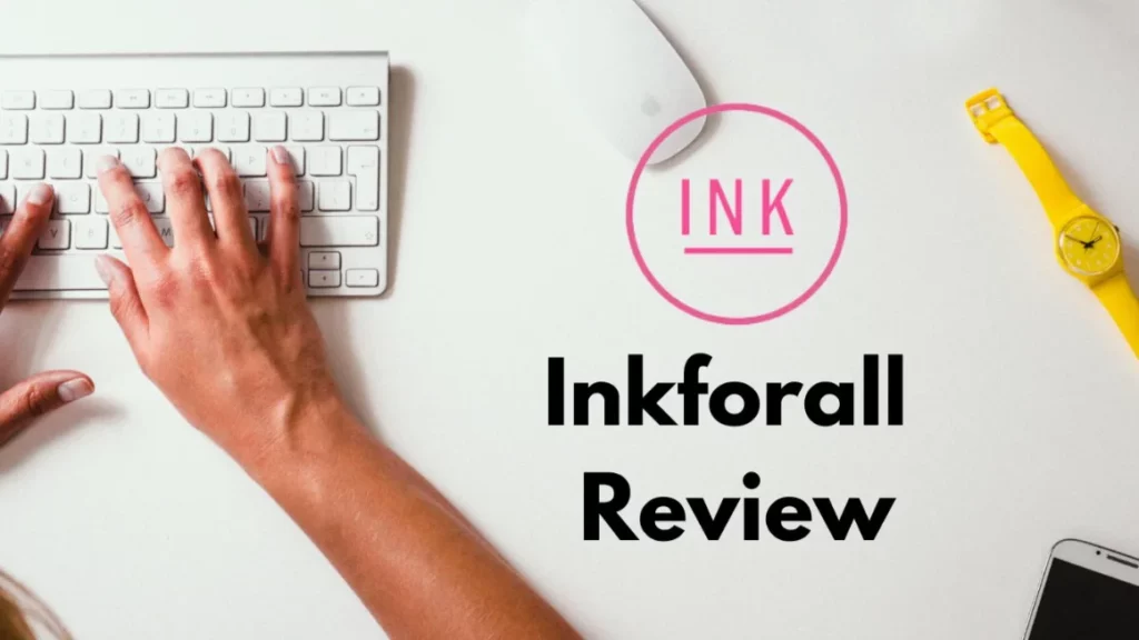 Inkforall Review 2024: Is This AI Writing Tool Worth It? (Pros & Cons)