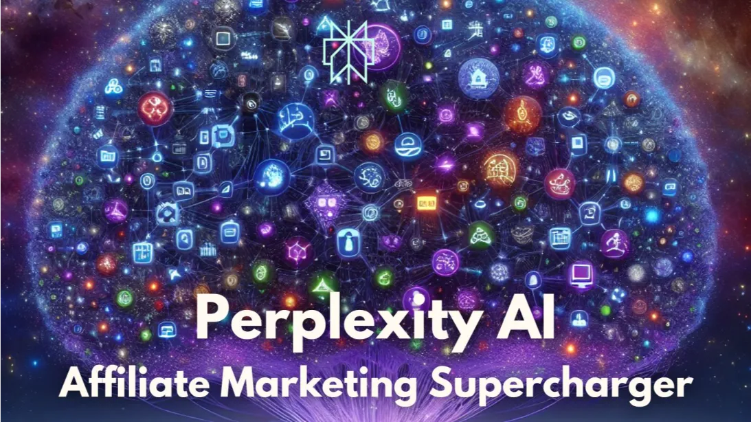Unleash the Power of Artificial Intelligence in Affiliate Marketing with Perplexity.AI